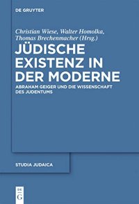 cover of the book Jüdische Existenz in der Moderne: Abraham Geiger und die Wissenschaft des Judentums