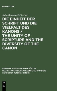 cover of the book Die Einheit der Schrift und die Vielfalt des Kanons / The Unity of Scripture and the Diversity of the Canon: Beitr. z. Tl. in engl. Sprache