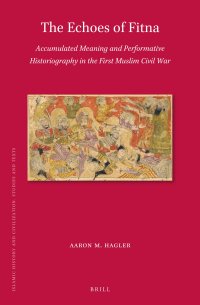 cover of the book The Echoes of Fitna: Accumulated Meaning and Performative Historiography in the First Muslim Civil War