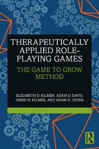 cover of the book Therapeutically Applied Role-Playing Games: The Game to Grow Method