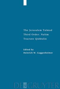 cover of the book The Jerusalem Talmud - Third Order: Nasim. Tractate Qiddusin: Edition, Translation, and Commentary