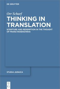 cover of the book Thinking in Translation: Scripture and Redemption in the Thought of Franz Rosenzweig