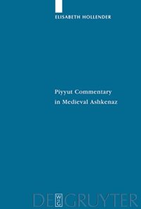 cover of the book Piyyut Commentary in Medieval Ashkenaz