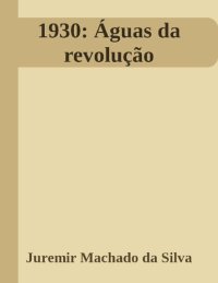 cover of the book 1930: Águas da Revolução