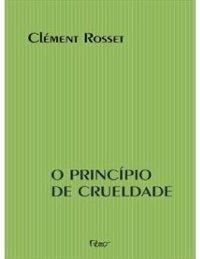 cover of the book O Princípio da Crueldade