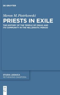 cover of the book Priests in Exile: The History of the Temple of Onias and Its Community in the Hellenistic Period