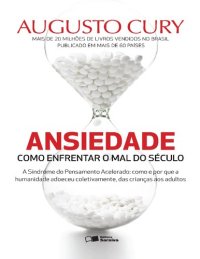 cover of the book Ansiedade - Como Enfrentar o Mal do Século