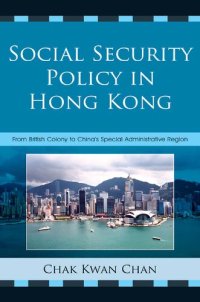 cover of the book Social Security Policy in Hong Kong: From British Colony to China's Special Administrative Region