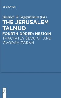 cover of the book The Jerusalem Talmud: Tractates Sevi'it and Avodah Zarah: Neziqin