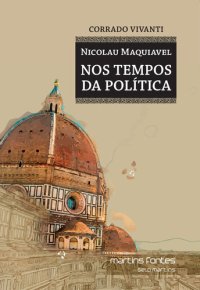 cover of the book Nicolau Maquiavel - Nos Tempos da Política