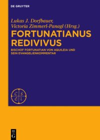 cover of the book Fortunatianus redivivus: Bischof Fortunatian von Aquileia und sein Evangelienkommentar