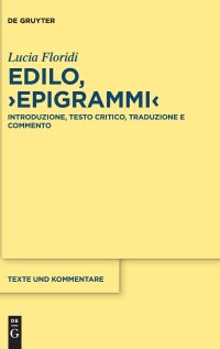 cover of the book Edilo, Epigrammi: Introduzione, Testo Critico, Traduzione E Commento