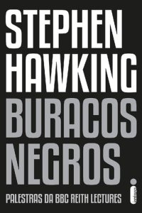 cover of the book Buracos Negros: Palestra da Bbc Reith Lectures