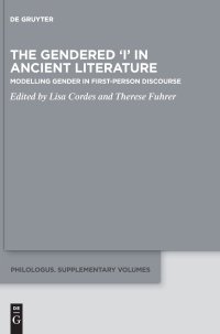 cover of the book The Gendered ‘I’ in Ancient Literature: Modelling Gender in First-Person Discourse