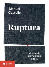 cover of the book Ruptura: a Crise da Democracia Liberal