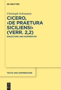 cover of the book Cicero, De praetura Siciliensi (Verr. 2,2): Einleitung Und Kommentar