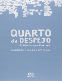 cover of the book Quarto de Despejo: Diário de uma Favelada