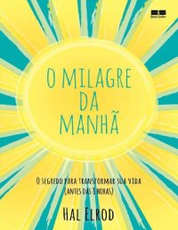 cover of the book O Milagre da Manhã