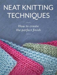 cover of the book Neat Knitting Techniques: How to Create the Perfect Finish