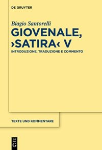 cover of the book Giovenale, "Satira" V: Introduzione, Traduzione e Commento