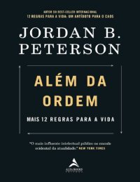 cover of the book Além da Ordem: Mais 12 Regras para a Vida