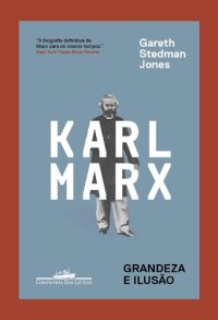 cover of the book Karl Marx - Grandeza e Ilusão