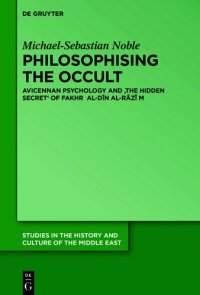 cover of the book Philosophising the Occult: Avicennan Psychology and 'The Hidden Secret' of Fakhr al-Dīn al-Rāzī