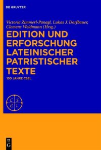 cover of the book Edition und Erforschung lateinischer patristischer Texte: 150 Jahre CSEL