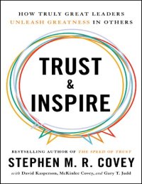 cover of the book Trust and Inspire_ How Truly Great Leaders Unleash Greatness in Others