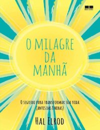 cover of the book O Milagre da Manhã