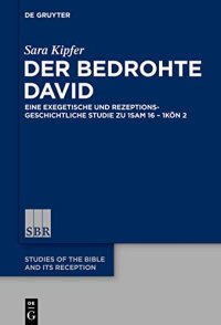 cover of the book Der bedrohte David: Eine Exegetische Und Rezeptionsgeschichtliche Studie Zu 1 Sam 16 - 1 Kon 2