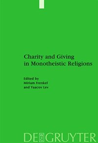 cover of the book Charity and Giving in Monotheistic Religions (Studien zur Geschichte und Kultur des islamischen Orients)