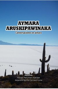 cover of the book Aymara aruskipawinaka/ Conversaciones en aimara