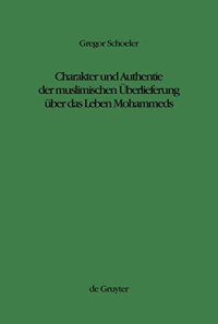 cover of the book Charakter und Authentie der muslimischen Überlieferung über das Leben Mohammeds