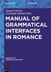 cover of the book Manual of Grammatical Interfaces in Romance