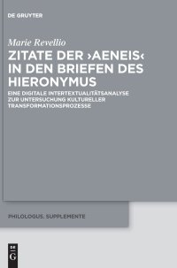 cover of the book Zitate der 'Aeneis' in den Briefen des Hieronymus: Eine digitale Intertextualitätsanalyse zur Untersuchung kultureller Transformationsprozesse