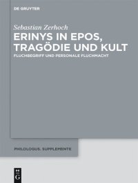 cover of the book Erinys in Epos, Tragödie und Kult: Fluchbegriff Und Personale Fluchmacht