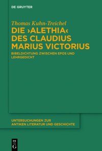 cover of the book Die "Alethia" des Claudius Marius Victorius: Bibeldichtung zwischen Epos und Lehrgedicht