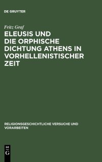 cover of the book Eleusis Und Die Orphische Dichtung Athens in Vorhellenistischer Zeit