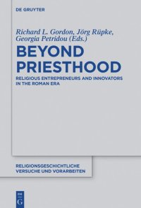 cover of the book Beyond Priesthood: Religious Entrepreneurs and Innovators in the Roman Empire