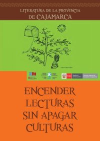 cover of the book Encender lecturas sin apagar culturas. Literatura de la provincia de Cajamarca