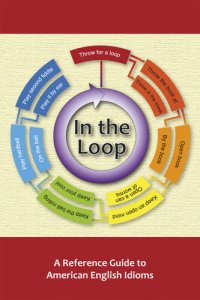 cover of the book In the Loop: A Reference Guide to American English Idioms