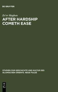 cover of the book After Hardship Cometh Ease (Studien zur Geschichte und Kultur des islamischen Orients): The Jews as Backdrop for Muslim Moderation