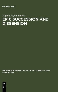 cover of the book Epic Succession and Dissension: Ovid, Metamorphoses 13.623-14.582, and the Reinvention of the Aeneid