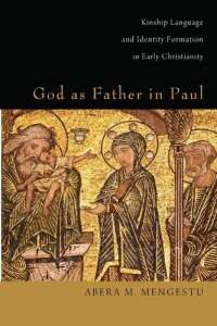 cover of the book God as Father in Paul: Kinship Language and Identity Formation in Early Christianity