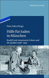 cover of the book Hilfe für Juden in München: Annemarie und Rudolf Cohen und die Quäker 1938–1941