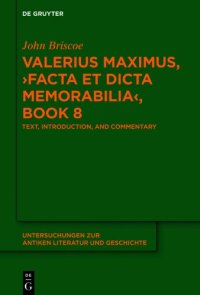 cover of the book Valerius Maximus, ›Facta et dicta memorabilia‹, Book 8: Text, Introduction, and Commentary