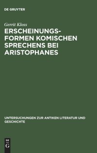 cover of the book Erscheinungsformen komischen Sprechens bei Aristophanes