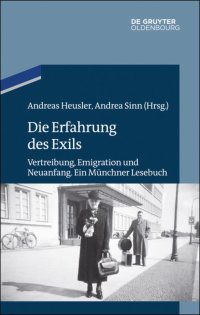 cover of the book Die Erfahrung des Exils: Vertreibung, Emigration und Neuanfang. Ein Münchner Lesebuch