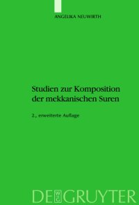 cover of the book Studien zur Komposition der mekkanischen Suren: Die Literarische Form Des Koran - Ein Zeugnis Seiner Historizität?